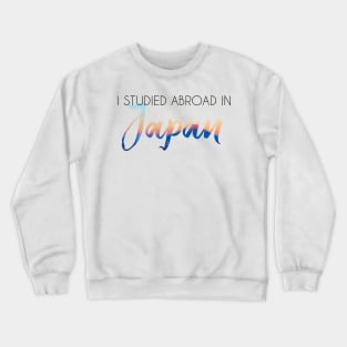 I Studied Abroad in Japan Crewneck Sweatshirt